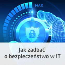 Kurs Jak zadbać o bezpieczeństwo w IT - wersja ON-LINE