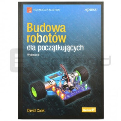 Budowa robotów dla początkujących. Wydanie III - David Cook