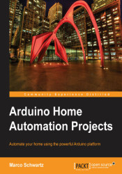 Arduino Home Automation Projects. Automate your home using the powerful Arduino platform - ebook
