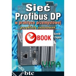 Sieć Profibus DP w praktyce przemysłowej. Przykłady zastosowań (e-book)