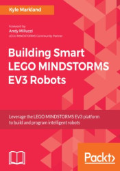 Building Smart LEGO MINDSTORMS EV3 Robots. Leverage the LEGO MINDSTORMS EV3 platform to build and program intelligent robots - e