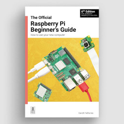 The Official Raspberry Pi Beginner's Guide - 6th Edition
