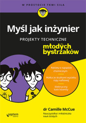 Myśl jak inżynier. Projekty techniczne dla młodych bystrzaków - ebook