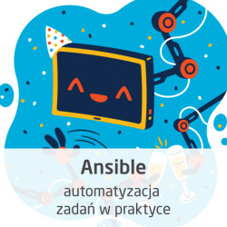 Kurs Ansible - automatyzacja zadań w praktyce - wersja ON-LINE