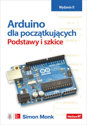 Arduino dla początkujących. Podstawy i szkice. Wydanie II - ebook
