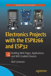 Electronics Projects with the Esp8266 and Esp32: Building Web Pages, A