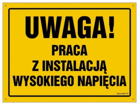 ZNAK - OA075 Uwaga! Praca z instalacją wysokiego napięcia 30 x 21,5 cm FN - Folia samoprzylepna