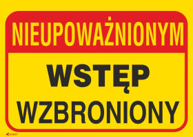Tabliczka ostrzegawcza PCV /Nieupoważnionym wstęp wzbroniony 350x250/ B19/L/P