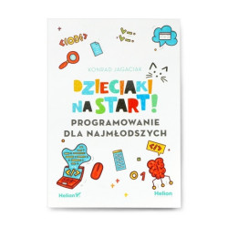 Dzieciaki na start! Programowanie dla najmłodszych - Konrad Jagaciak