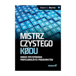 Mistrz czystego kodu. Kodeks postępowania profesjonalnych programistów - Robert C. Martin