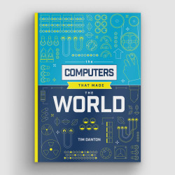 The Computers that Made the World