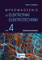 Wprowadzenie do elektroniki i elektrotechniki. Tom 4. Elektromechanika - ebook