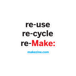 Make: Re-use, re-cycle, re-Make: Sticker