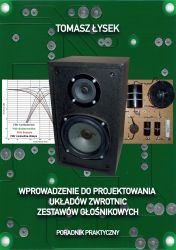 Wprowadzenie do projektowania układów zwrotnic zestawów głośnikowych. Poradnik praktyczny.