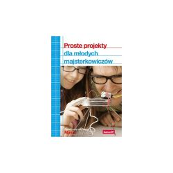 Proste projekty dla młodych majsterkowiczów