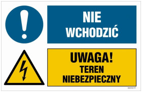 ZNAK - OI044 Nie wchodzić, Uwaga! teren niebezpieczny 70 x 46,7 cm FN - Folia samoprzylepna
