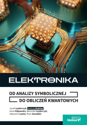Elektronika. Od analizy symbolicznej do obliczeń kwantowych, HELION