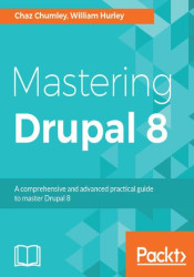 Mastering Drupal 8. An advanced guide to building and maintaining Drupal websites - ebook