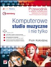 Komputerowe studio muzyczne i nie tylko. Przewodnik
