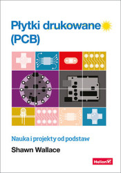 Płytki drukowane (PCB). Nauka i projekty od podstaw - ebook