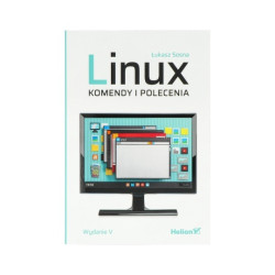 Linux. Komendy i polecenia. Wydanie V - Łukasz Sosna