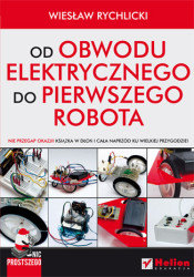 Nic prostszego. Od obwodu elektrycznego do pierwszego robota - książka drukowana