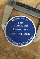 The Intentional Makerspace: Operations - Print