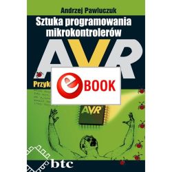 Sztuka programowania mikrokontrolerów AVR - przykłady (e-book)
