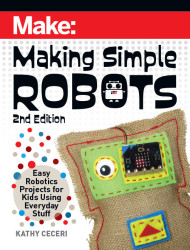 Make: Making Simple Robots, 2nd Edition - PDF