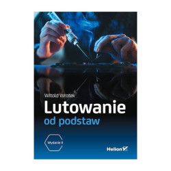 Lutowanie od podstaw. Wydanie II - Witold Wrotek