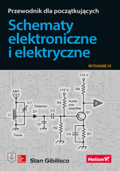 Schematy elektroniczne i elektryczne. Przewodnik dla początkujących. Wydanie IV - książka drukowana