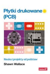 Płytki drukowane (PCB). Nauka i projekty od podstaw.