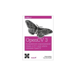 OpenCV 3. Komputerowe rozpoznawanie obrazu w C++ przy użyciu biblioteki OpenCV