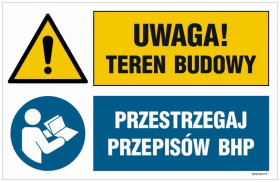 ZNAK - OI043 Uwaga! teren budowy, Przestrzegaj przepisów BHP 70 x 46,7 cm FN - Folia samoprzylepna