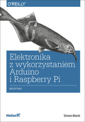 Elektronika z wykorzystaniem Arduino i Rapsberry Pi. Receptury - ebook