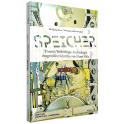 Speicher - Theorie, Technologie, Archäologie. Ausgewählte Schriften von Horst Völz