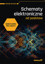 Elektronika bez oporu. Schematy elektroniczne od podstaw - ebook