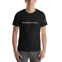 Make: The Solder Must Flow... T-Shirt