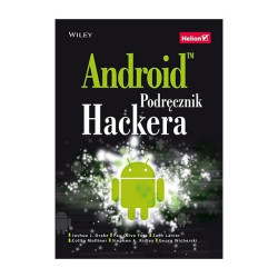 Android. Podręcznik hackera - Joshua J. Drake