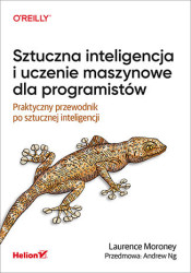 Sztuczna inteligencja i uczenie maszynowe dla programistów. Praktyczny przewodnik po sztucznej inteligencji - ebook