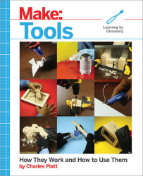 Make: Workshop Tools &amp; How to Use Them - Print