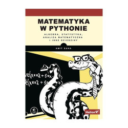 Matematyka w Pythonie. Algebra, statystyka, analiza matematyczna i inne dziedziny - Amit Saha