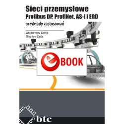 Sieci przemysłowe Profibus DP, ProfiNet, AS-i i EGD. Przykłady zastosowań (e-book)