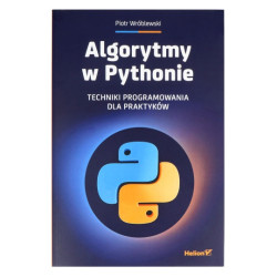 Algorytmy w Pythonie. Techniki programowania dla praktyków - Piotr Wróblewski