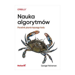 Nauka algorytmów. Poradnik pisania lepszego kodu - George Heineman