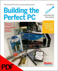 Make: Building The Perfect PC, 3rd Edition - PDF