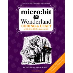 micro:bit in Wonderland - Coding &amp; Craft with the BBC micro:bit