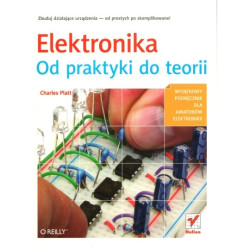 Elektronika. Od praktyki do teorii - Charles Platt