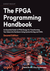 The FPGA Programming Handbook. An essential guide to FPGA design for transforming ideas into hardware using SystemVerilog and VH