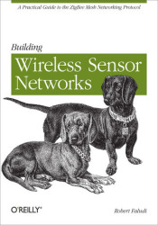 Building Wireless Sensor Networks. with ZigBee, XBee, Arduino, and Processing - ebook